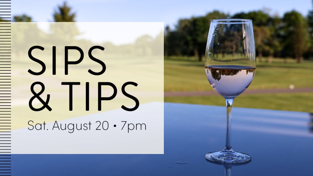 Sips & Tips on August 20