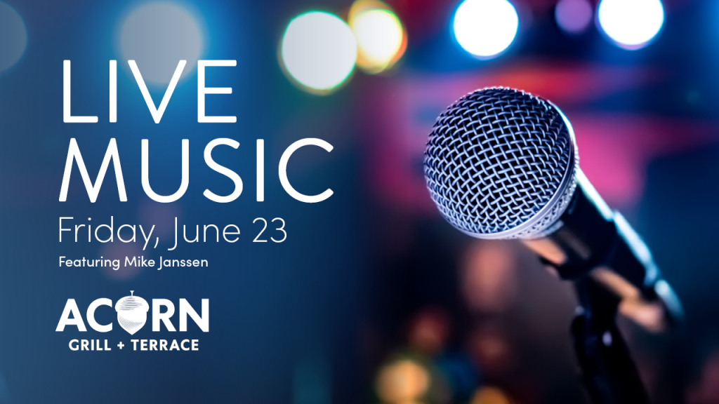Live Music on Friday, June 23 featuring Mike Janssen at Acorn Grill + Terrace