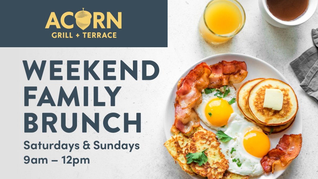 Weekend Family Brunch at Acorn Grill + Terrace